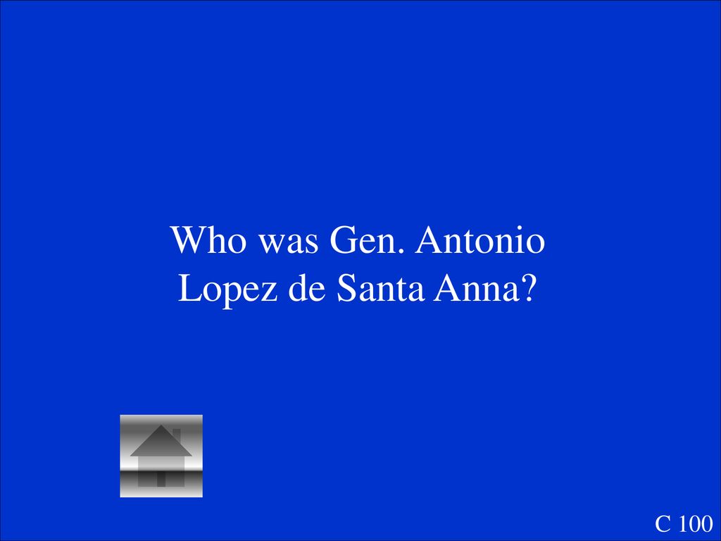Who was Gen. Antonio Lopez de Santa Anna