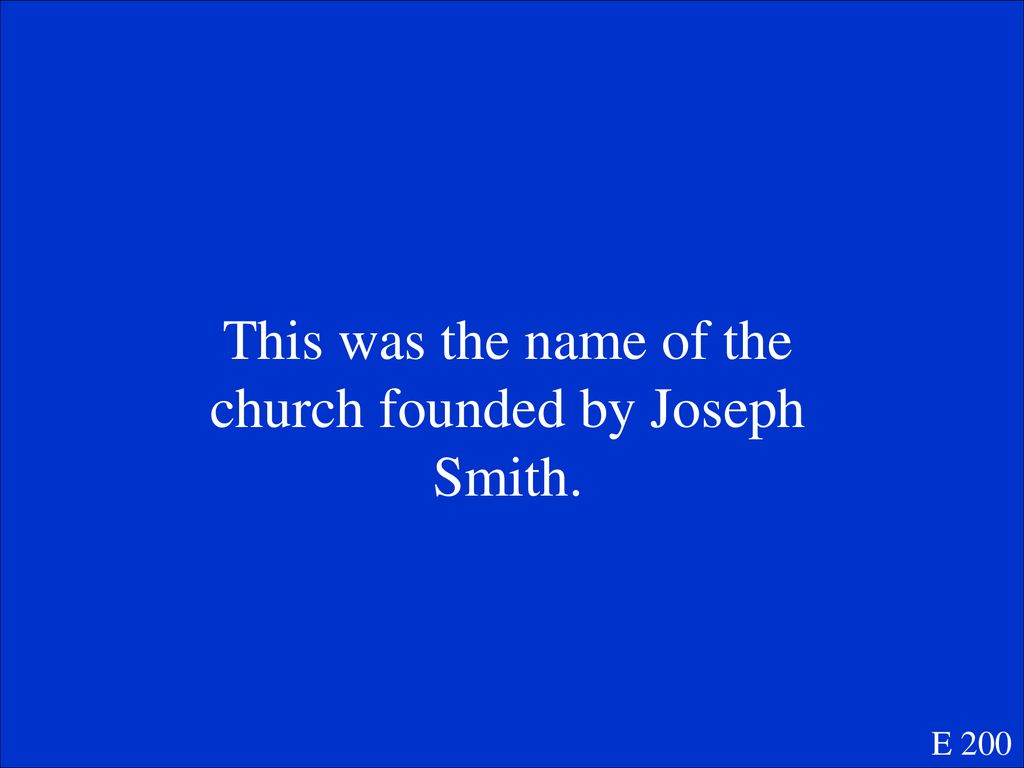 This was the name of the church founded by Joseph Smith.