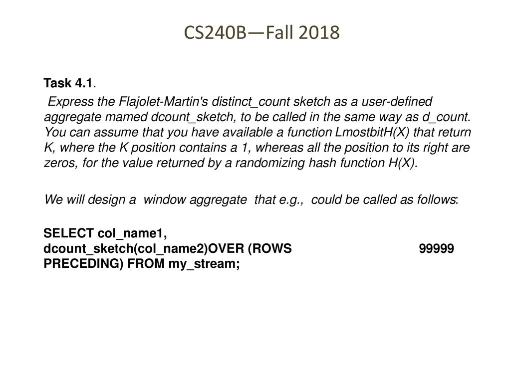 CS240B—Fall 2018 Task 4.1. Express the Flajolet-Martin's distinct_count ...