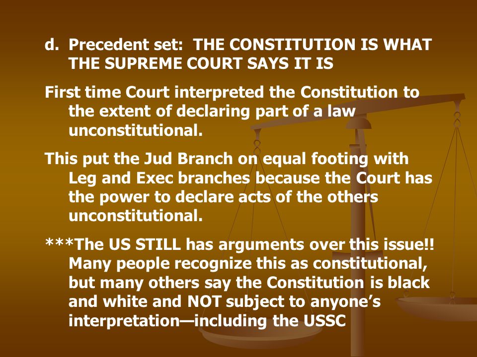 Precedent set: THE CONSTITUTION IS WHAT THE SUPREME COURT SAYS IT IS