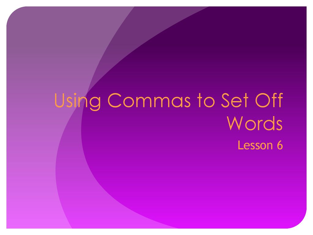 using-commas-to-set-off-words-ppt-download