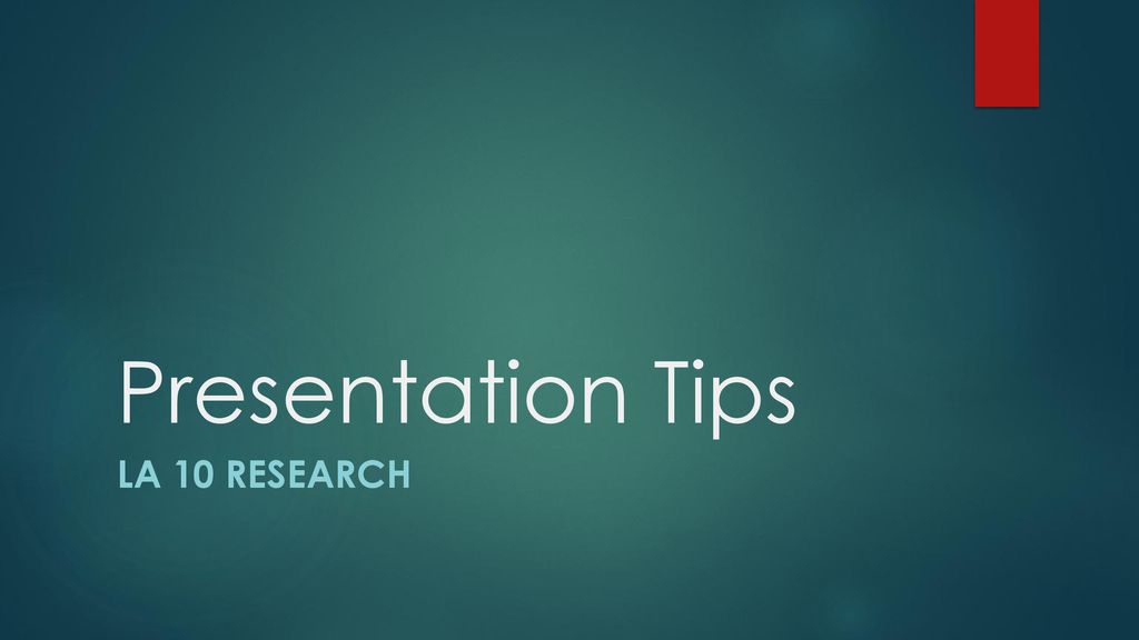 Presentation Tips La 10 Research Ppt Download presentation-tips-la-10-research-ppt-download