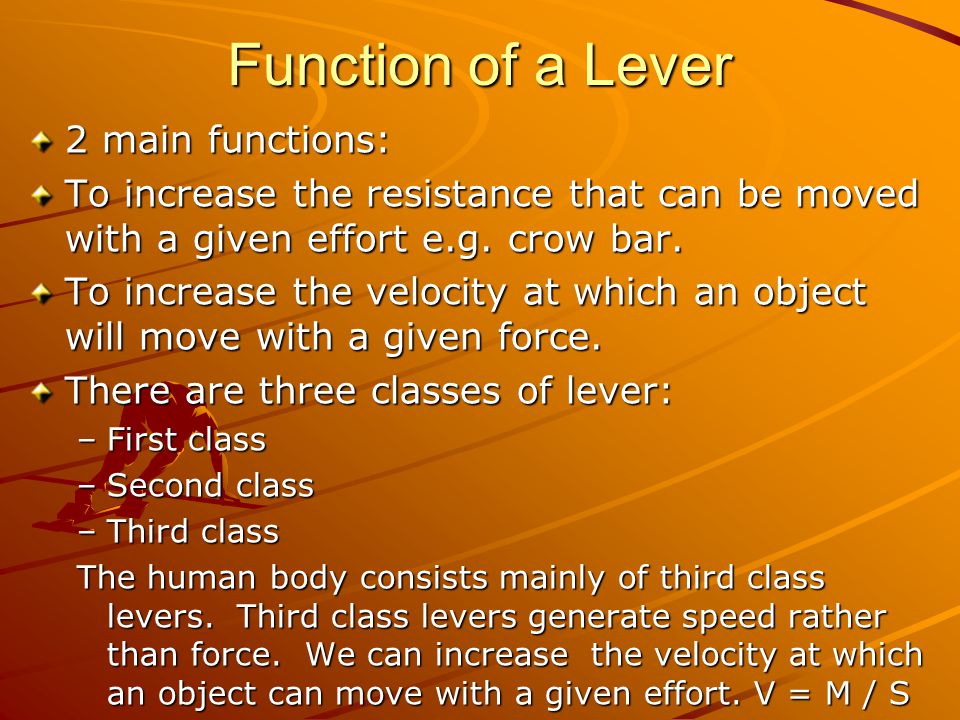 Function of a Lever 2 main functions: