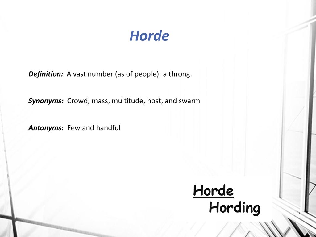 Define Horde, Horde Meaning, Horde Examples, Horde Synonyms, Horde