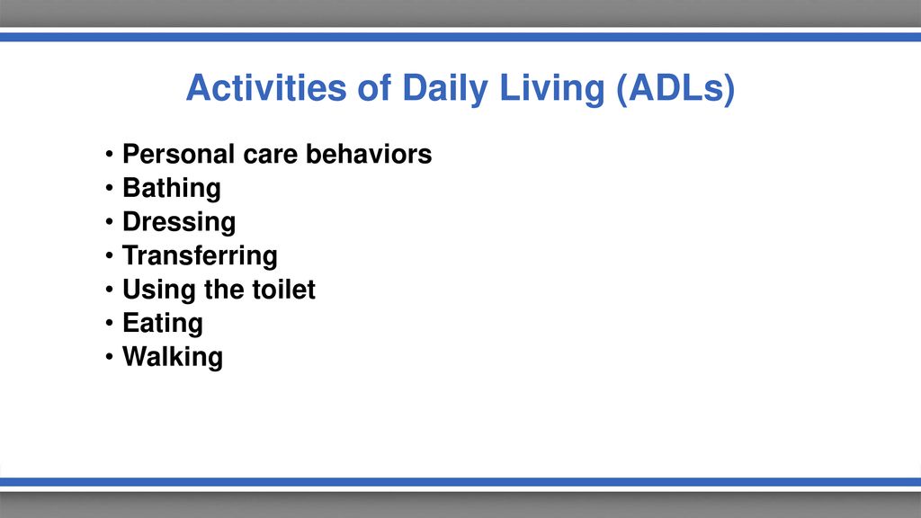 Activities of Daily Living (ADLs)