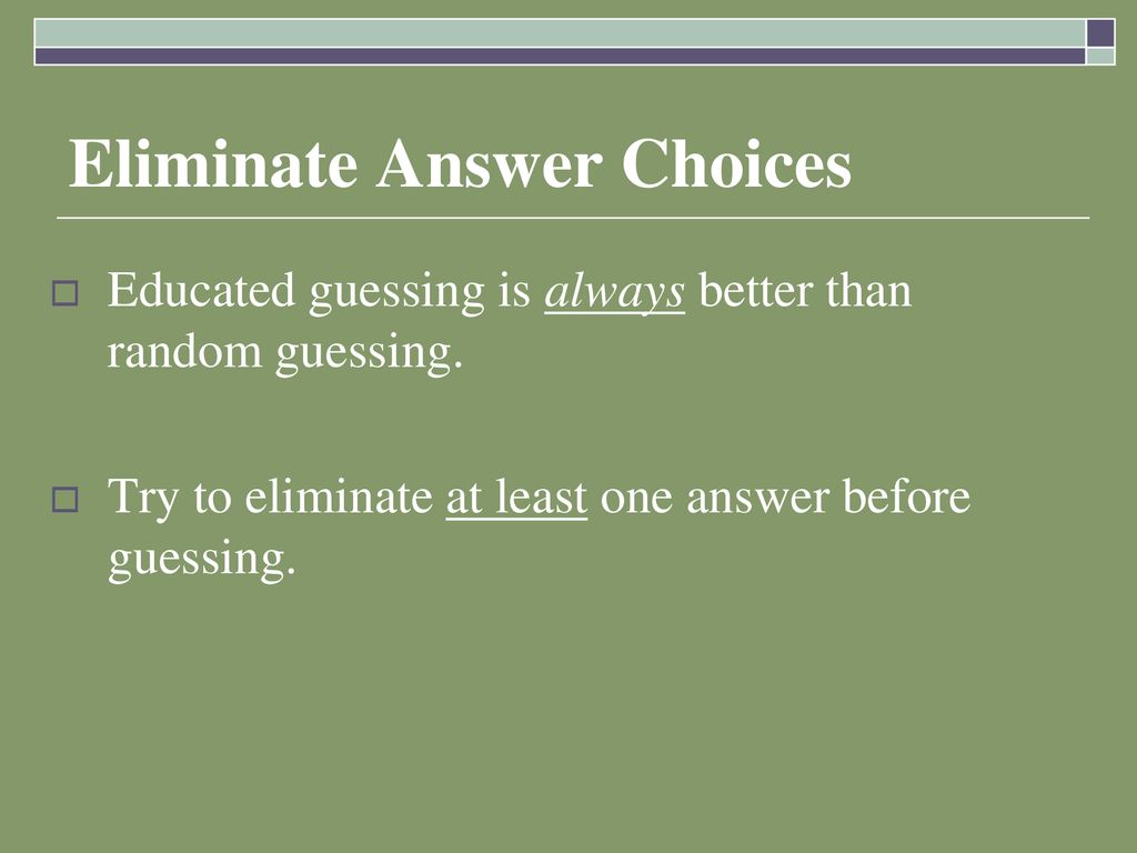 Eliminate Answer Choices