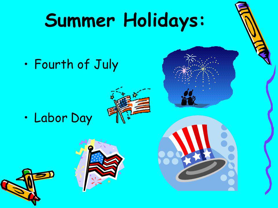 Summer Holidays: Fourth of July Labor Day