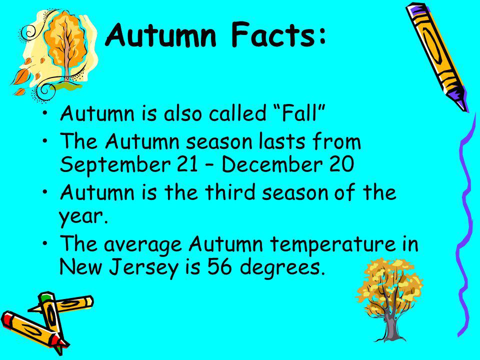 Autumn Facts: Autumn is also called Fall