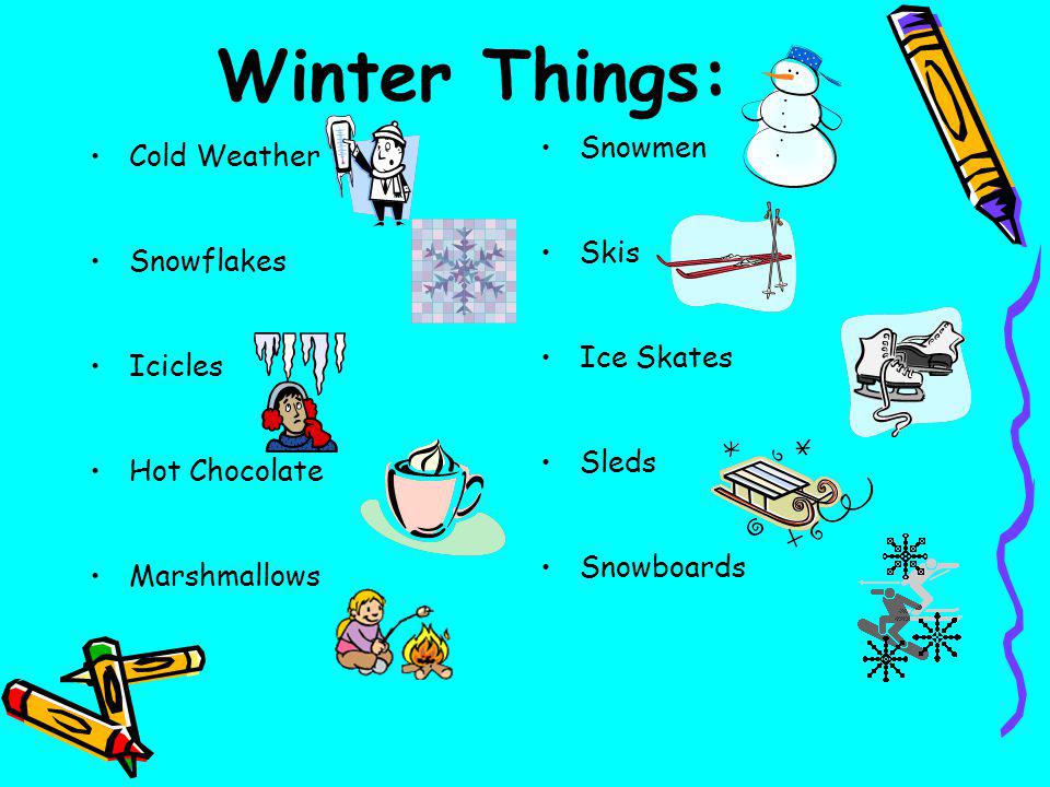 Winter Things: Snowmen Cold Weather Skis Snowflakes Ice Skates Icicles