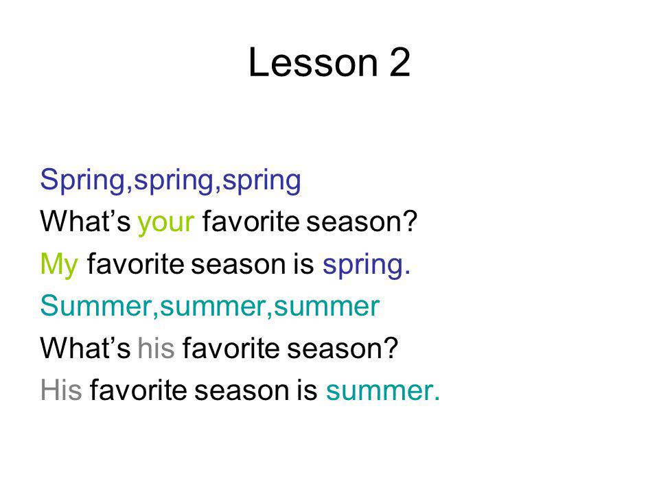 Lesson 2 Spring,spring,spring What’s your favorite season