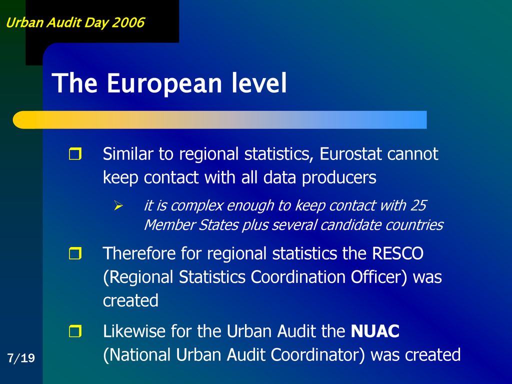 The European level Similar to regional statistics, Eurostat cannot keep contact with all data producers.