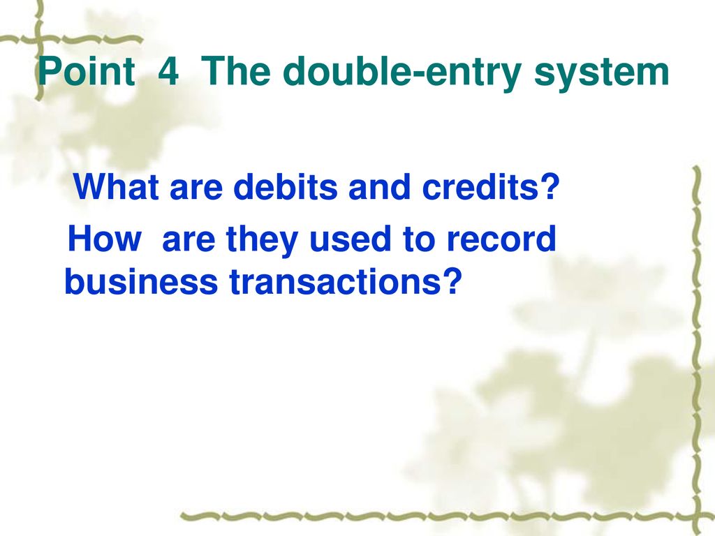 Point 4 the double entry system ppt download