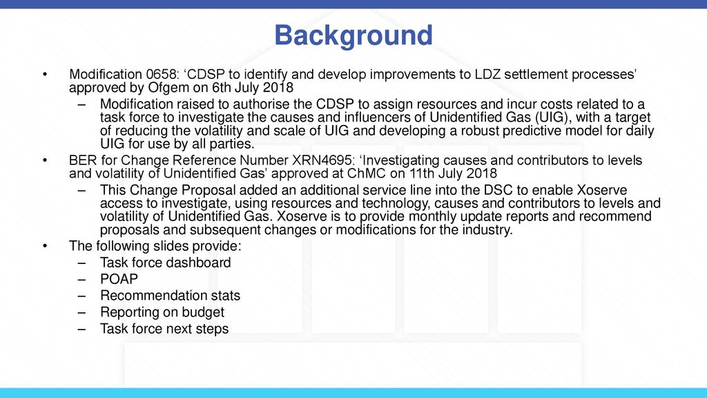 Background Modification 0658: ‘CDSP to identify and develop improvements to LDZ settlement processes’ approved by Ofgem on 6th July