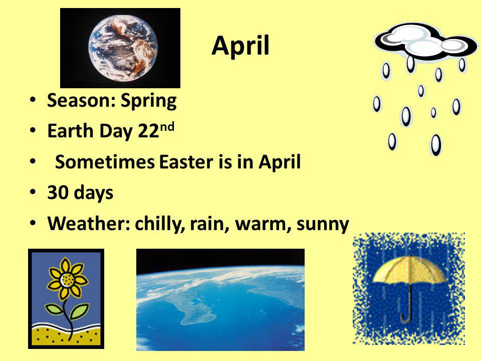 April Season: Spring Earth Day 22nd Sometimes Easter is in April