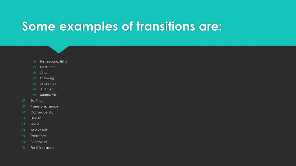 Some examples of transitions are: