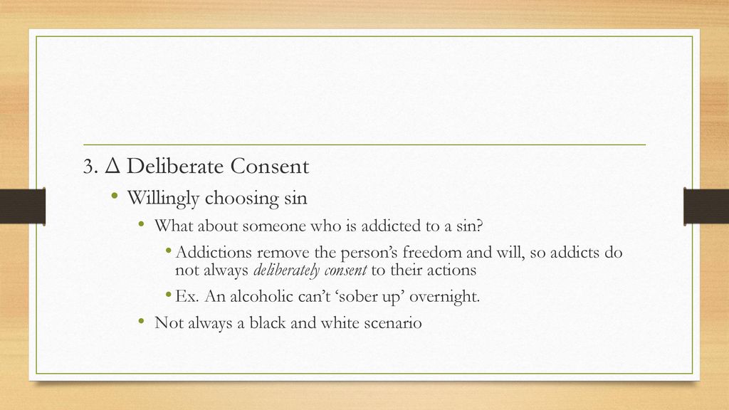 3. Δ Deliberate Consent Willingly choosing sin