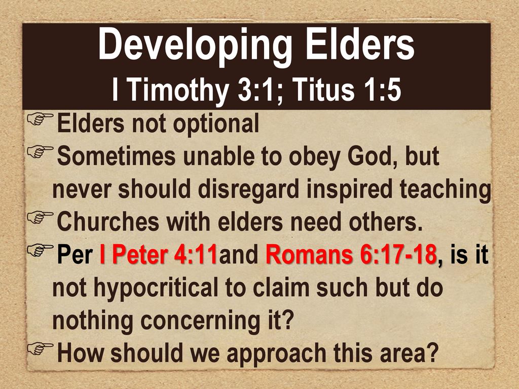 Developing Elders I Timothy 3:1; Titus 1:5
