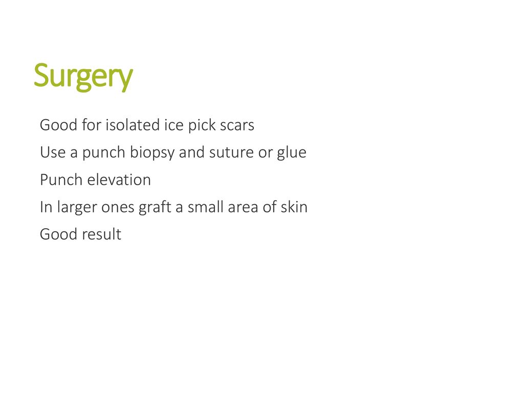 Surgery Good for isolated ice pick scars