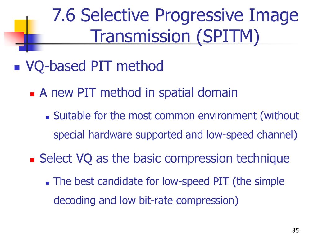 7.6 Selective Progressive Image Transmission (SPITM)