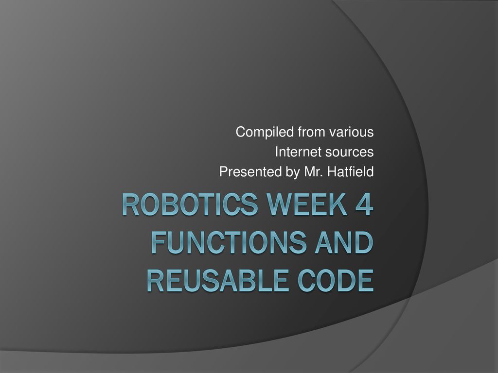 Robotics Week 4 Functions and reusable code - ppt download