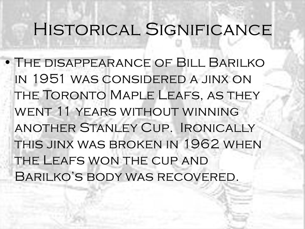 TIL Bill Barilko disappeared that summer [1951]; he was on a