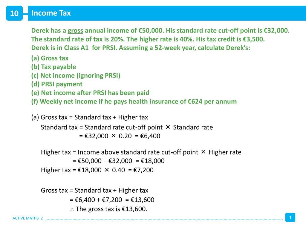 Tax Derek has a gross annual of €50,000. His standard