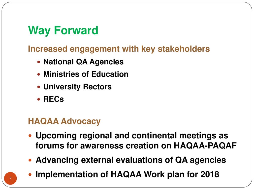 Way Forward Increased engagement with key stakeholders HAQAA Advocacy