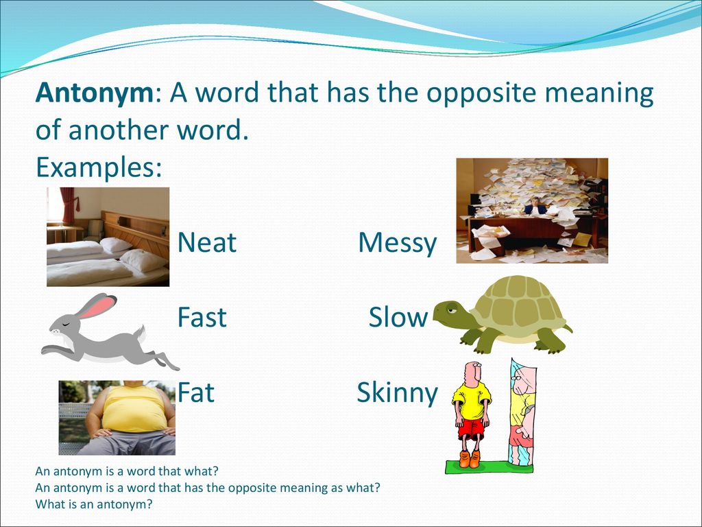 Today We Will Use Antonyms To Determine The Meaning Of Words Ppt Download Another word for opposite of meaning of rhymes with sentences with find word forms translate from english translate to english words with friends scrabble crossword / codeword words starting with words ending with words containing exactly words containing letters pronounce find. today we will use antonyms to determine