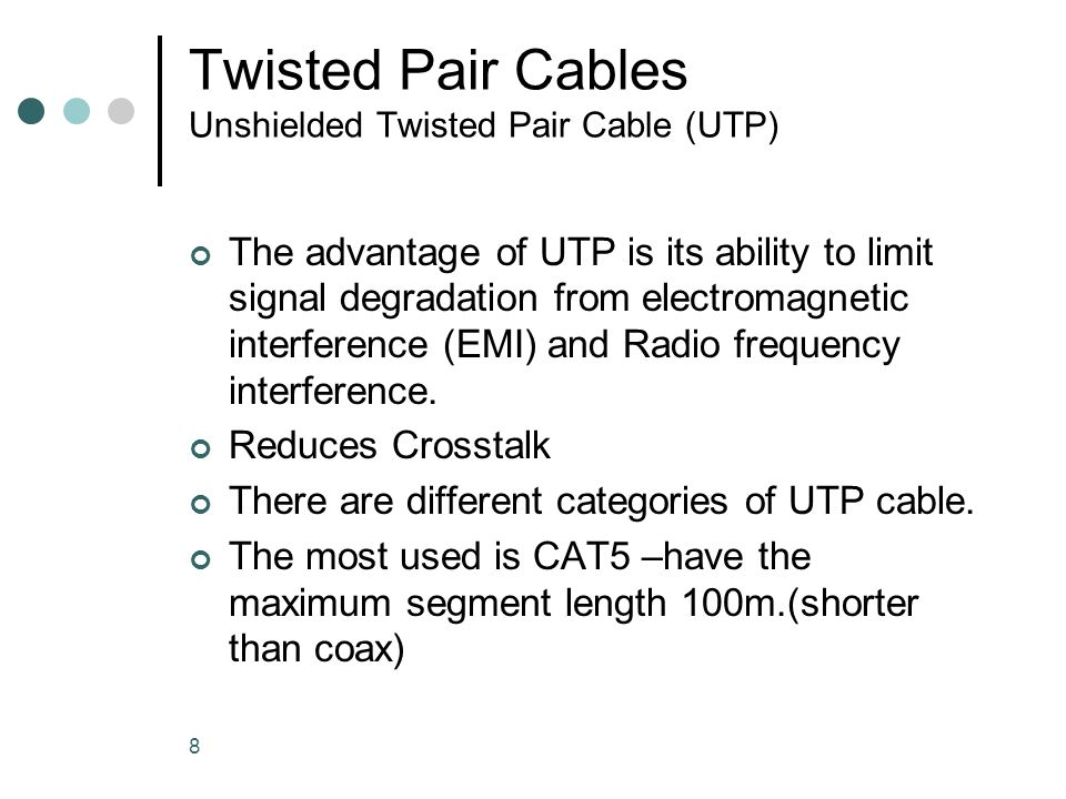 Twisted Pair Cables Unshielded Twisted Pair Cable (UTP)