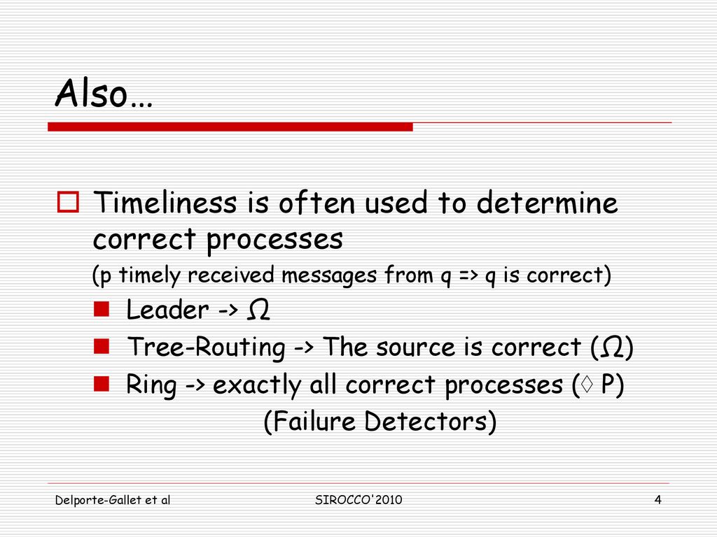 Also… Timeliness is often used to determine correct processes