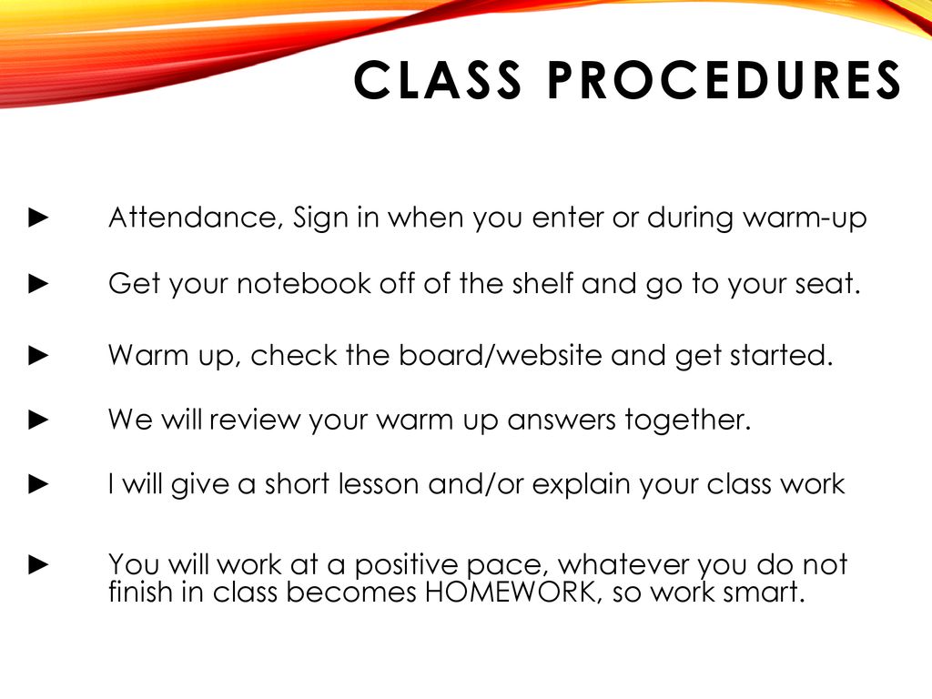 Class Procedures Attendance, Sign in when you enter or during warm-up