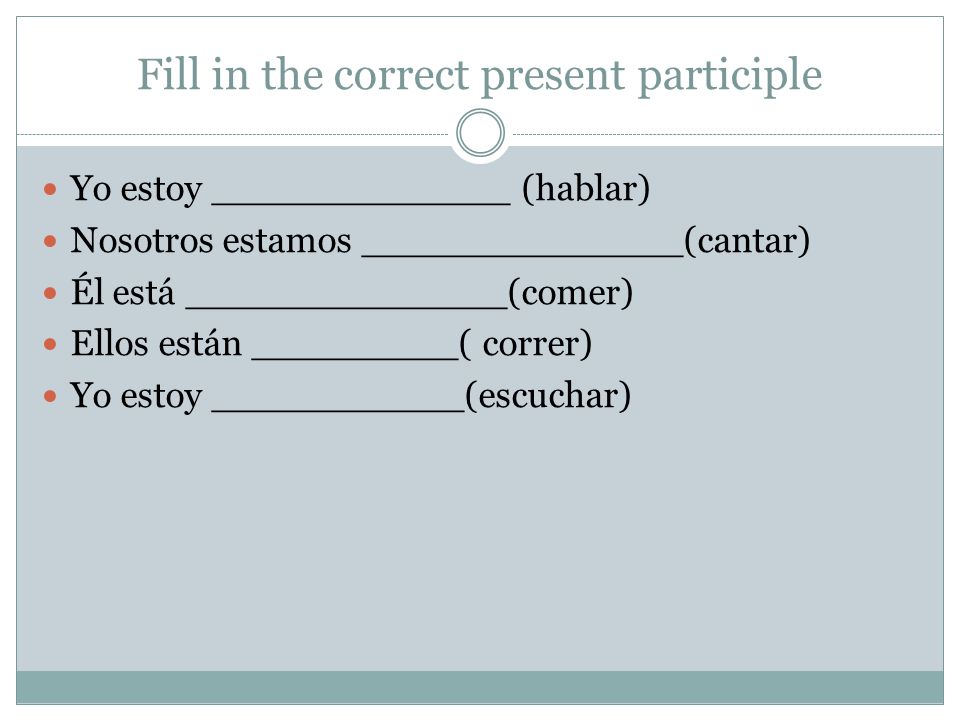 Fill in the correct present participle