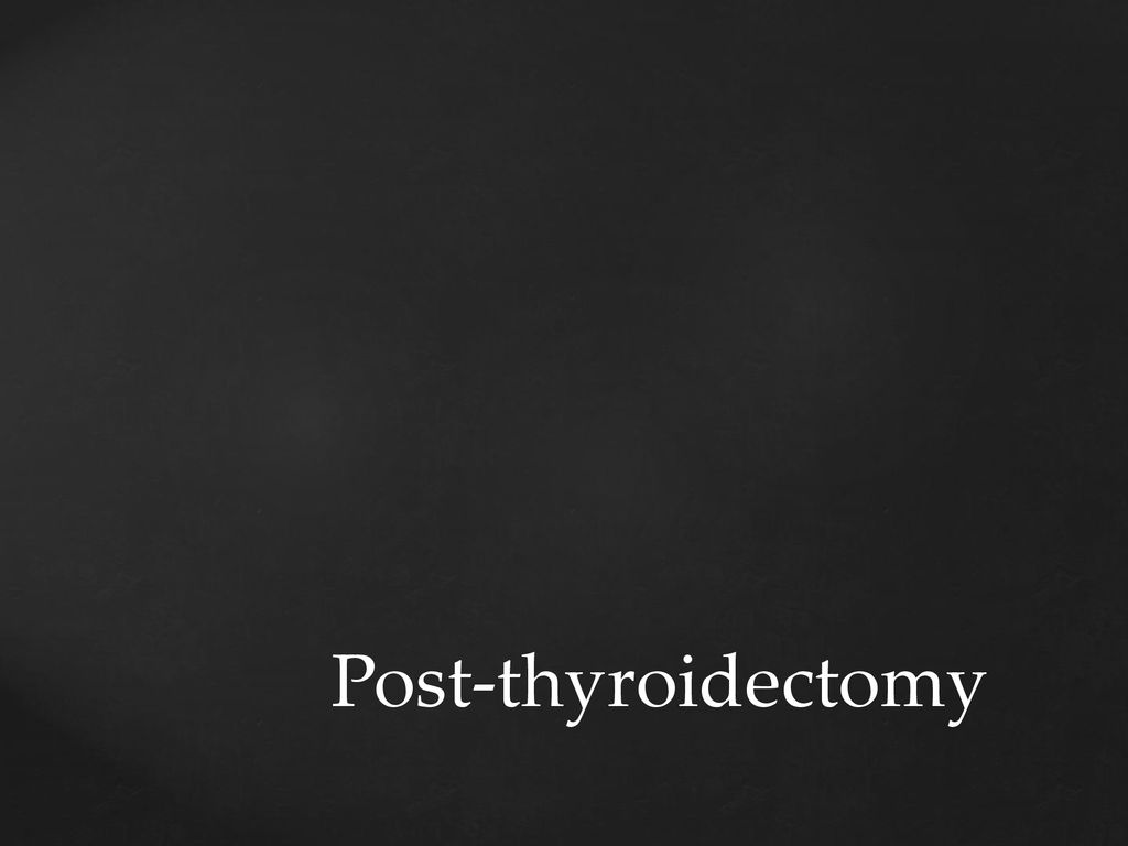 Post-thyroidectomy