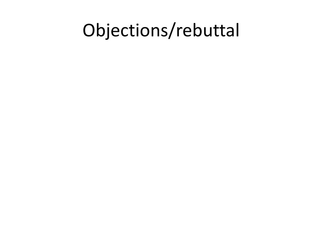 Objections/rebuttal