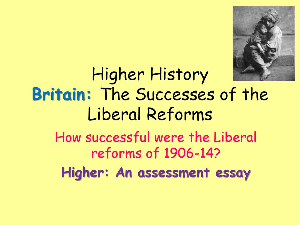 higher history why liberal reforms essay
