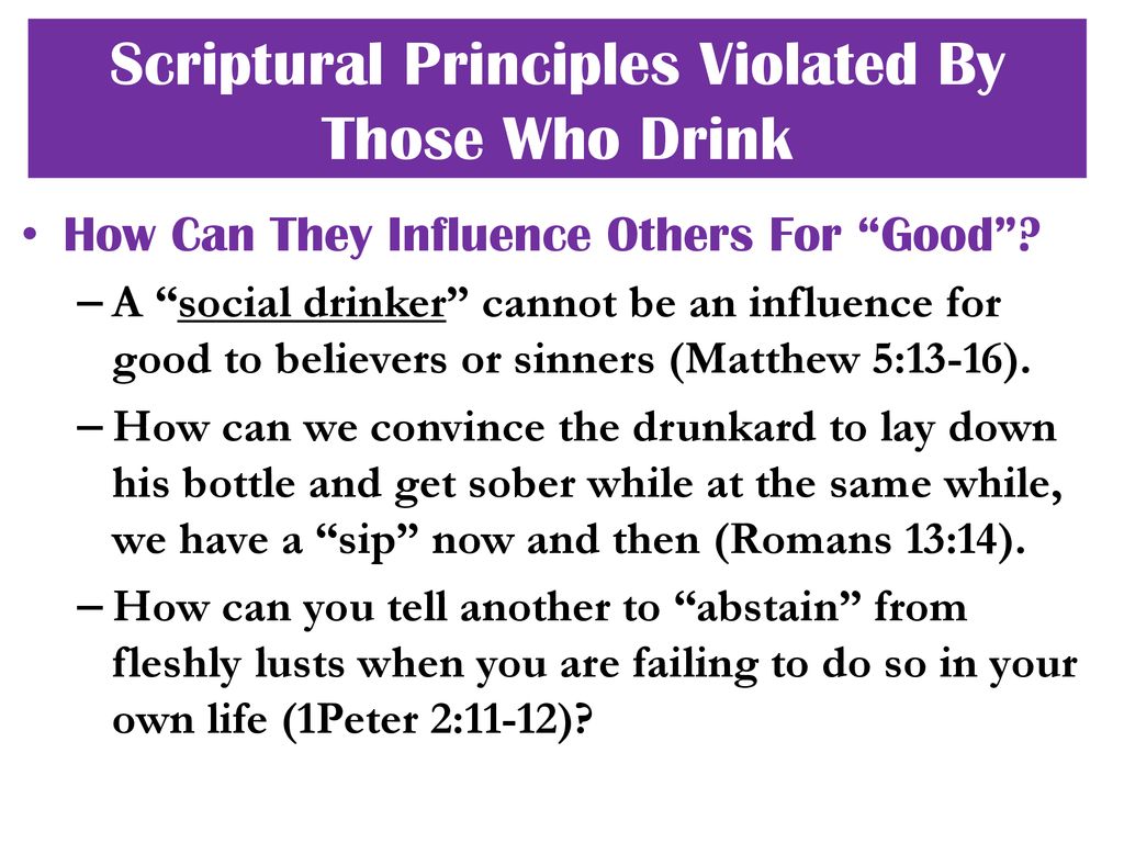 Scriptural Principles Violated By Those Who Drink