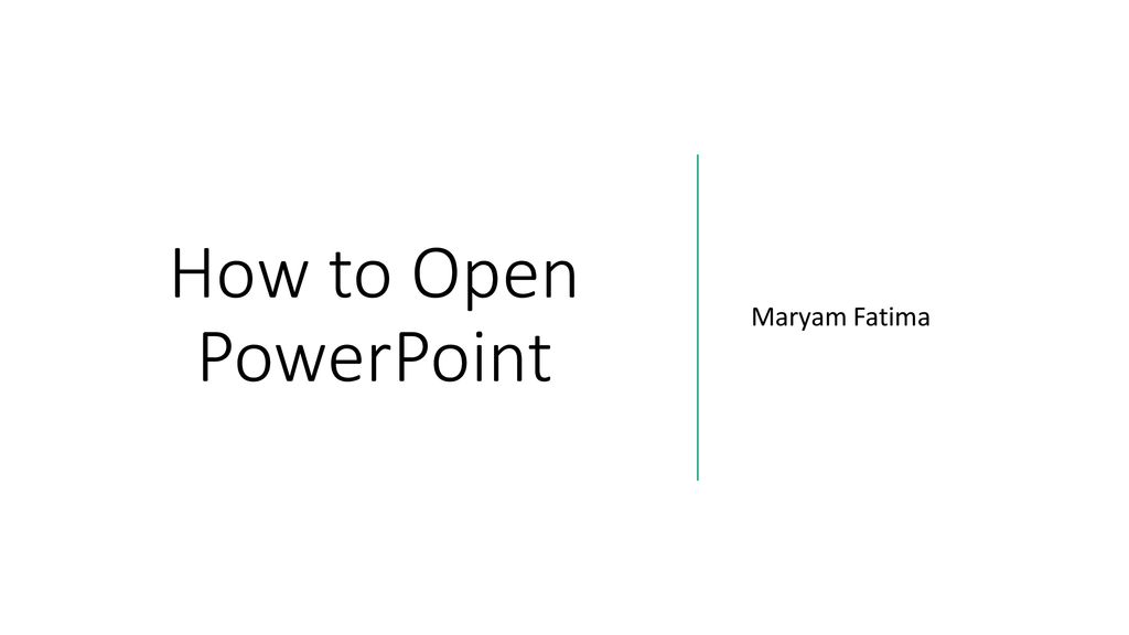How to open powerpoint maryam fatima ppt download