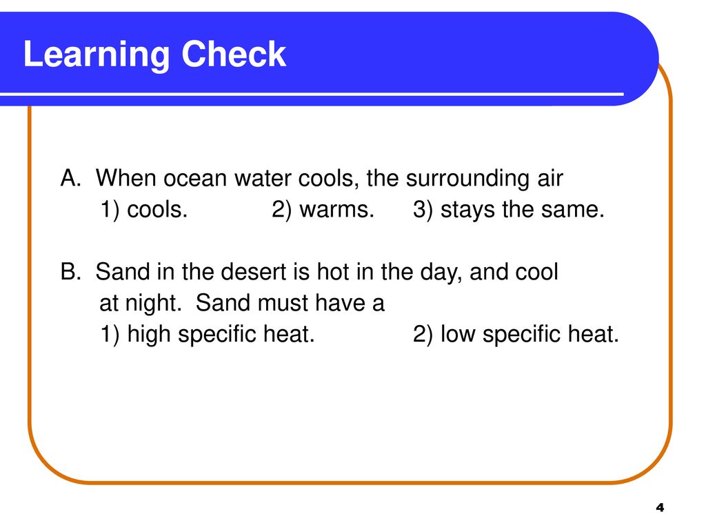 Learning Check A. When ocean water cools, the surrounding air