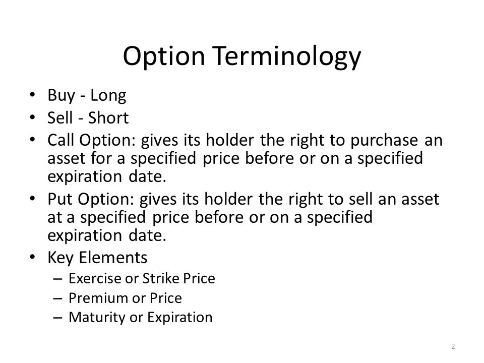 Option Terminology Buy - Long Sell - Short