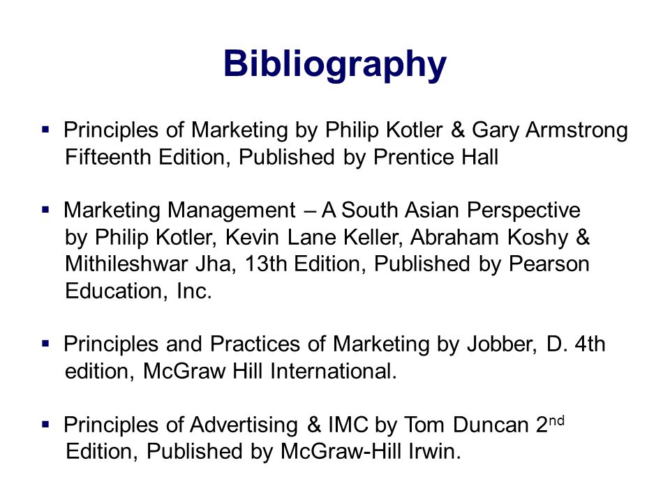 Bibliography Principles of Marketing by Philip Kotler & Gary Armstrong