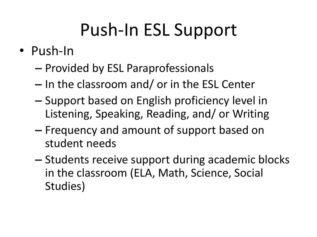 Push-In ESL Support Push-In Provided by ESL Paraprofessionals