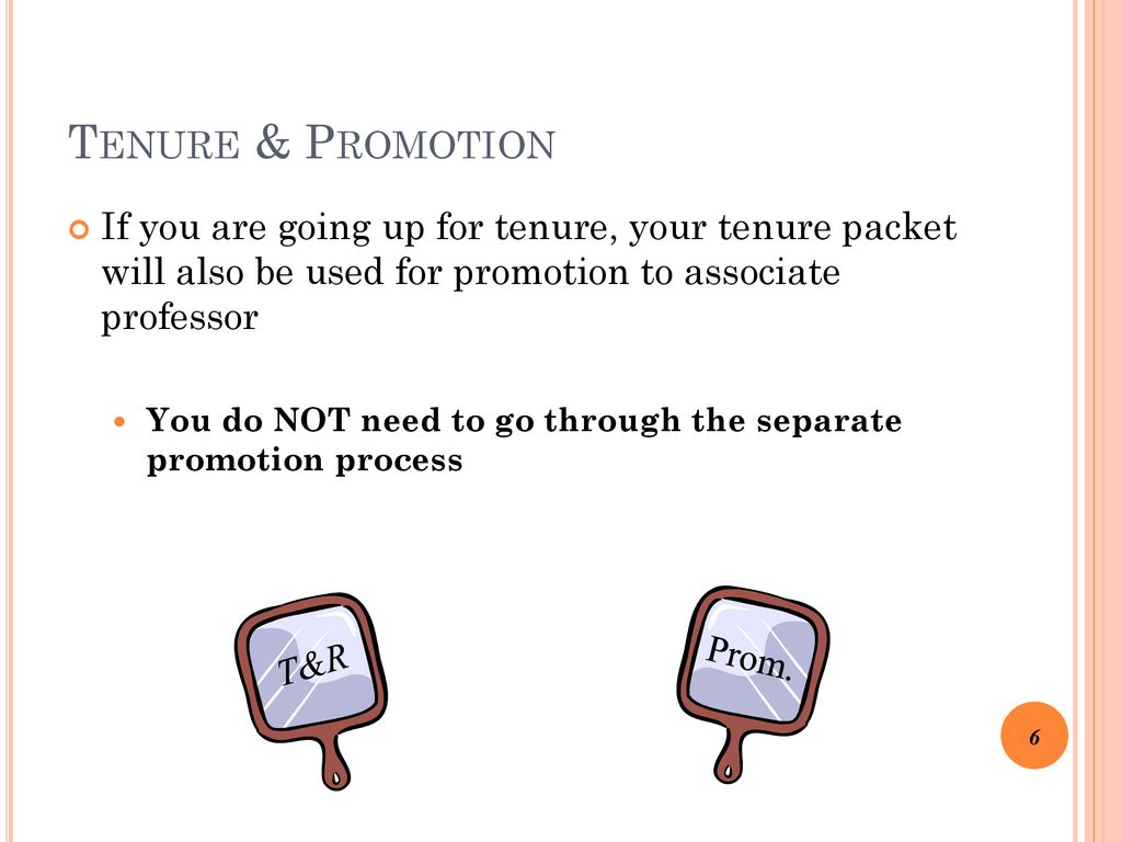 Tenure & Promotion If you are going up for tenure, your tenure packet will also be used for promotion to associate professor.