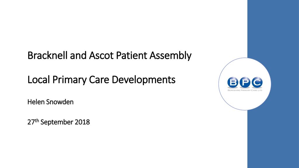 Bracknell and Ascot Patient Assembly Local Primary Care Developments