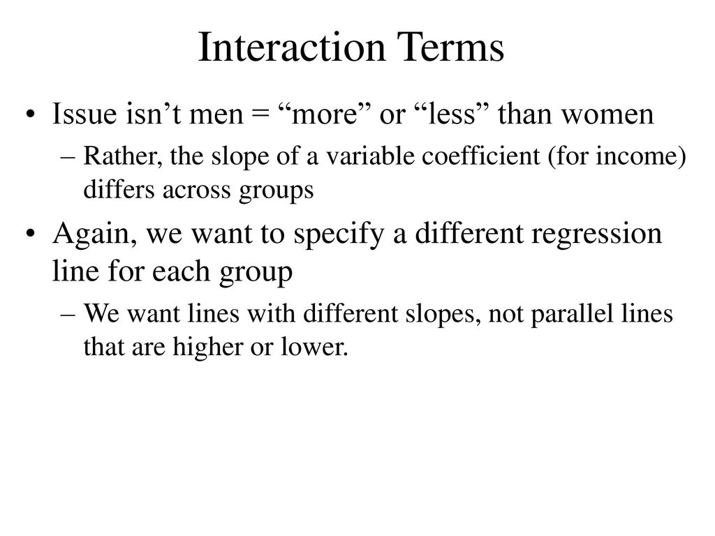 Interaction Terms Issue isn’t men = more or less than women