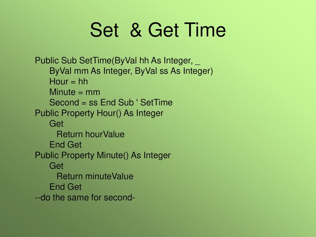 Set & Get Time Public Sub SetTime(ByVal hh As Integer, _