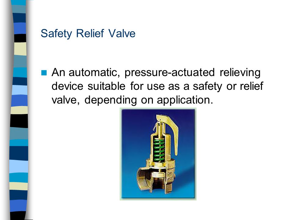 Safety Relief Valve An automatic, pressure-actuated relieving device suitable for use as a safety or relief valve, depending on application.