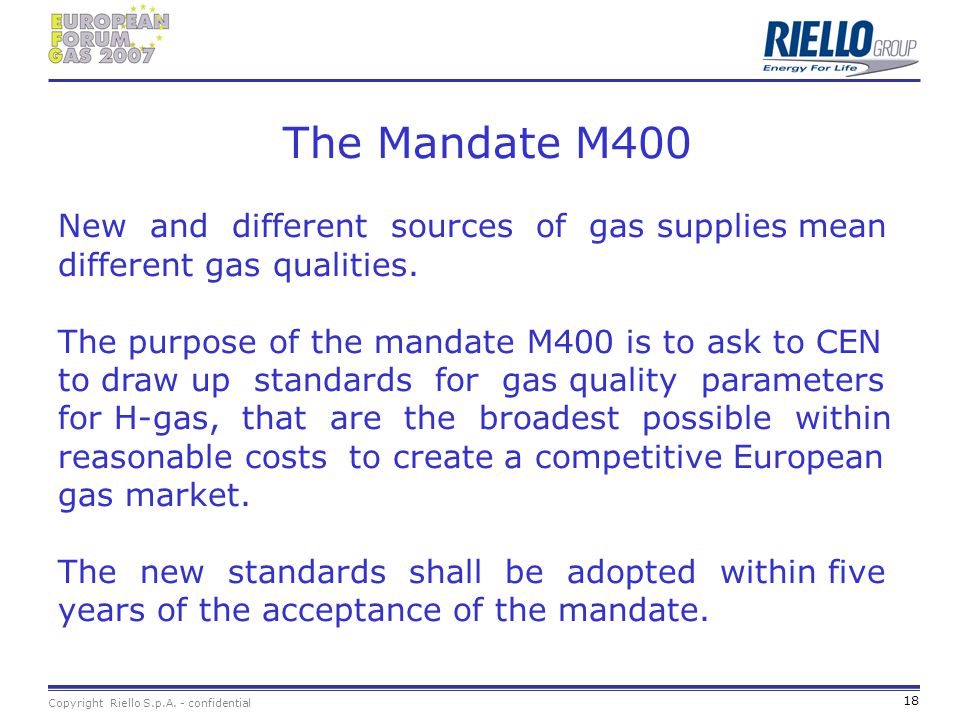 The Mandate M400 New and different sources of gas supplies mean different gas qualities.