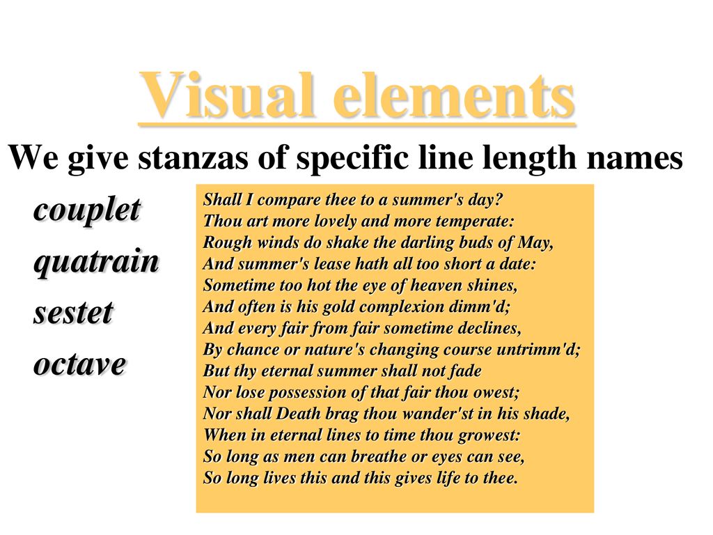Visual elements We give stanzas of specific line length names couplet
