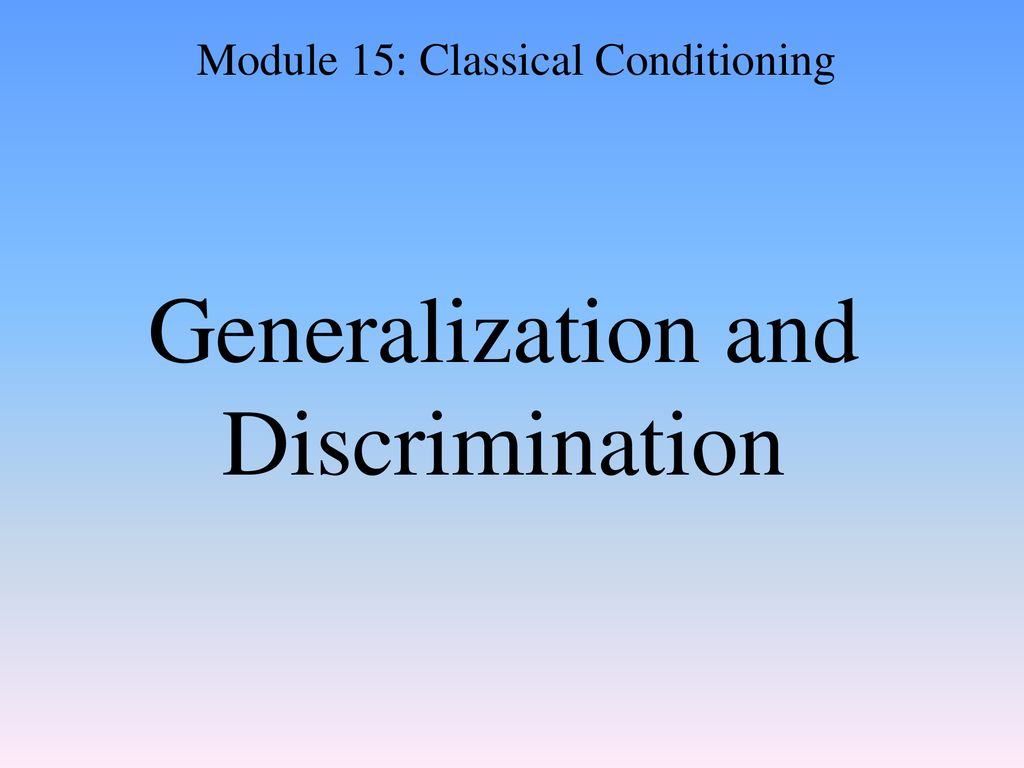 Generalization and Discrimination