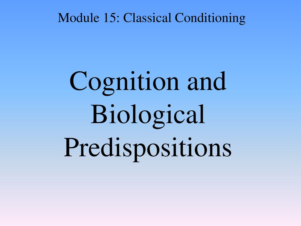 Cognition and Biological Predispositions